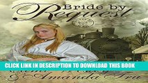 Ebook Bride by Request: Historical Western Christian Romance (Brides by Mail Book 2) Free Read