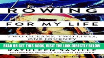 [FREE] EBOOK Rowing for My Life: Two Oceans, Two Lives, One Journey ONLINE COLLECTION