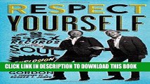 Ebook Respect Yourself: Stax Records and the Soul Explosion Free Download