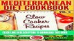 [PDF] Mediterranean Diet Cookbook: Vol.5 Slow Cooker Recipes Popular Online