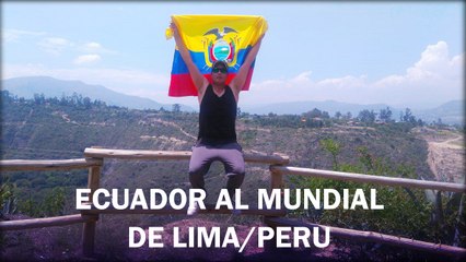 Ecuador al Mundial! Lima/Peru 2016
