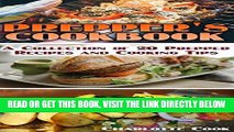 [FREE] EBOOK Prepper s Cookbook: A Collection of 20 Prepper Recipes and Cooking Tips: (Prepping