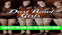 [READ] EBOOK Dust Bowl Girls: The Inspiring Story of the Team That Barnstormed Its Way to