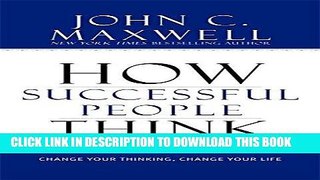 Best Seller How Successful People Think: Change Your Thinking, Change Your Life Free Read