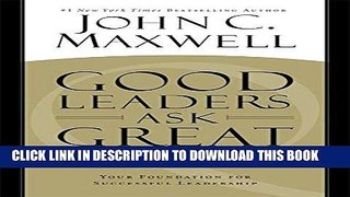 Best Seller Good Leaders Ask Great Questions: Your Foundation for Successful Leadership Free
