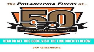 [READ] EBOOK The Flyers at 50: 50 Years of Philadelphia Hockey BEST COLLECTION