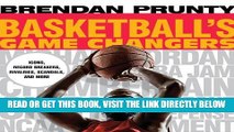 [FREE] EBOOK Basketball s Game Changers: Icons, Record Breakers, Rivalries, Scandals, and More
