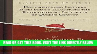 [FREE] EBOOK Documents and Letters Intended to Illustrate the Revolutionary Incidents of Queens