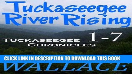 Best Seller TUCKASEEGEE RIVER RISING: Tuckaseegee Chronicles 1-7 (The Tuckaseegee Chronicles) Free