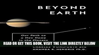 [FREE] EBOOK Beyond Earth: Our Path to a New Home in the Planets BEST COLLECTION