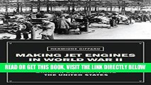 [FREE] EBOOK Making Jet Engines in World War II: Britain, Germany, and the United States ONLINE