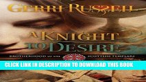 Best Seller A Knight to Desire (Brotherhood of the Scottish Templars Book 3) Free Download