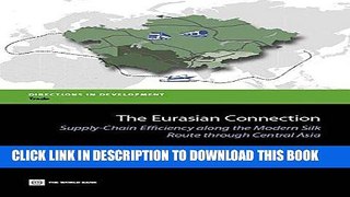 [FREE] EBOOK The Eurasian Connection: Supply-Chain Efficiency along the Modern Silk Route through