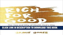 Best Seller Rich for Good: The How and Why of Wealth God s Way Free Read