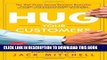 Ebook Hug Your Customers: The Proven Way to Personalize Sales and Achieve Astounding Results Free