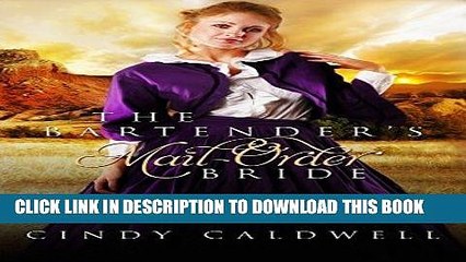 Download Video: Ebook The Bartender s Mail Order Bride: A Sweet Western Historical Romance (Wild West Frontier