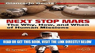 [FREE] EBOOK Next Stop Mars: The Why, How, and When of Human Missions (Springer Praxis Books)