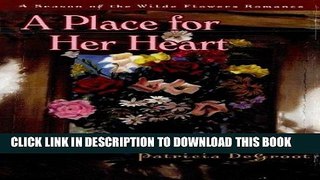 Ebook A Place for Her Heart (A Season of the Wilde Flowers Romance Book 3) Free Read