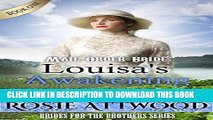Best Seller Mail Order Bride: Louisa s Awakening: Clean Western Historical Romance - Brides For