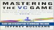 Ebook Mastering the VC Game: A Venture Capital Insider Reveals How to Get from Start-up to IPO on