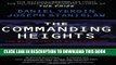 Best Seller The Commanding Heights : The Battle for the World Economy Free Read