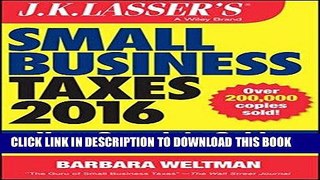Ebook J.K. Lasser s Small Business Taxes 2016: Your Complete Guide to a Better Bottom Line Free