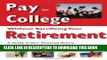 [FREE] EBOOK Pay for College Without Sacrificing Your Retirement: A Guide to Your Financial Future