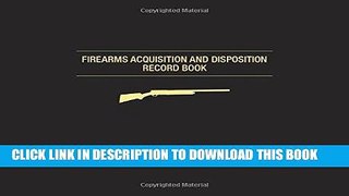 Ebook Firearms Acquisition and Disposition Record Book Free Read