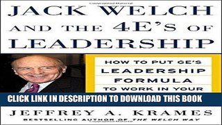 Ebook Jack Welch and the 4 E s of Leadership: How to Put GE s Leadership Formula to Work in Your