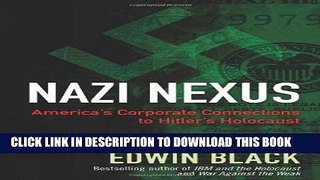 Ebook Nazi Nexus: America s Corporate Connections to Hitler s Holocaust Free Read