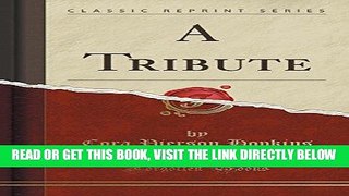 [READ] EBOOK A Tribute (Classic Reprint) ONLINE COLLECTION