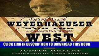 Ebook Frederick Weyerhaeuser and the American West Free Read