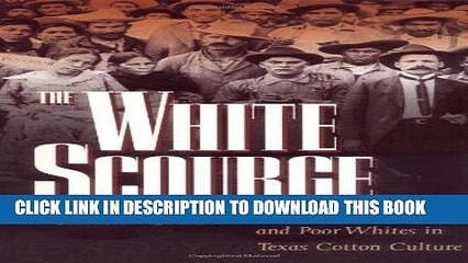 Ebook The White Scourge: Mexicans, Blacks, and Poor Whites in Texas Cotton Culture (American