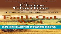 Best Seller Faith Out West (A Mail Order Romance Novel) (7) (Clara   George) (A Mail Order Romance