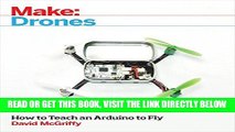 [READ] EBOOK Make: Drones: Teach an Arduino to Fly ONLINE COLLECTION