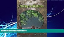 Big Deals  Paddling the Wild Neches (River Books, Sponsored by The Meadows Center for Water and