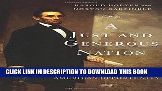 Best Seller A Just and Generous Nation: Abraham Lincoln and the Fight for American Opportunity