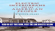 [READ] EBOOK Electric Interurbans and the American People (Railroads Past and Present) BEST