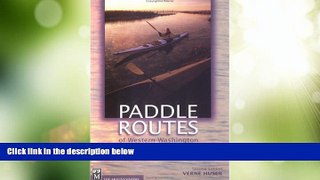 Big Deals  Paddle Routes of Western Washington: 50 Flatwater Trips for Canoe and Kayak  Best