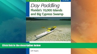 Big Deals  Day Paddling Florida s 10,000 Islands and Big Cypress Swamp  Best Seller Books Best