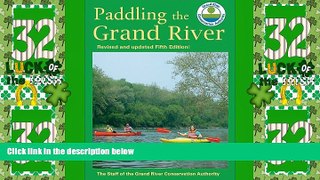 Big Deals  Paddling the Grand River: A Trip-Planning Guide to Ontario s Historic Grand River  Best
