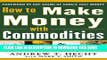 Best Seller How to Make Money with Commodities Free Read