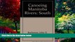 Books to Read  Canoeing Manitoba Rivers: South  Full Ebooks Best Seller