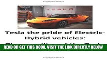 [READ] EBOOK Tesla the pride of Electric-Hybrid vehicles: The unveiling of the Tesla Model 3