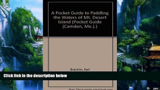 Big Deals  A Pocket Guide to Paddling the Waters of Mt. Desert Island (Pocket Guide (Camden,