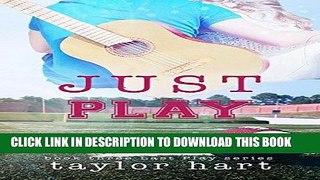 Ebook Just Play: Book 3 Last Play Romance Series (A Bachelor Billionaire Companion) (The Last Play