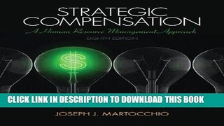 Best Seller Strategic Compensation: A Human Resource Management Approach (8th Edition) Free Read