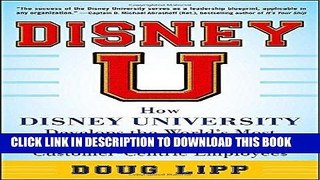 Best Seller Disney U: How Disney University Develops the World s Most Engaged, Loyal, and