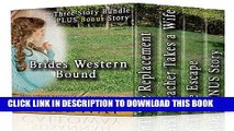 Ebook Mail Order Bride: Brides Western Bound: THREE Story Box Set plus BONUS STORY: Clean