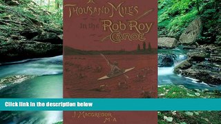 Big Deals  A Thousand Miles in the Rob Roy Canoe  Best Seller Books Most Wanted